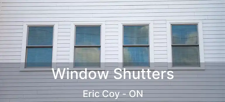  Window Shutters Eric Coy - ON