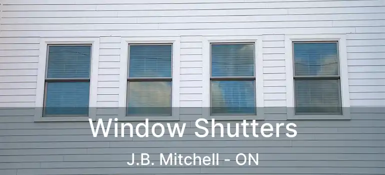  Window Shutters J.B. Mitchell - ON