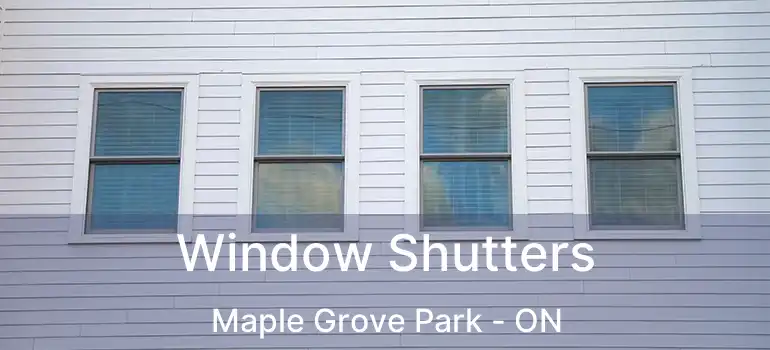  Window Shutters Maple Grove Park - ON