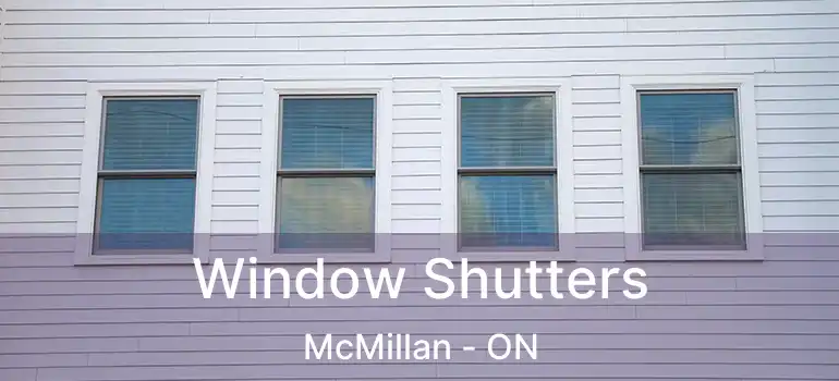  Window Shutters McMillan - ON