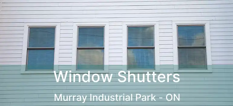  Window Shutters Murray Industrial Park - ON