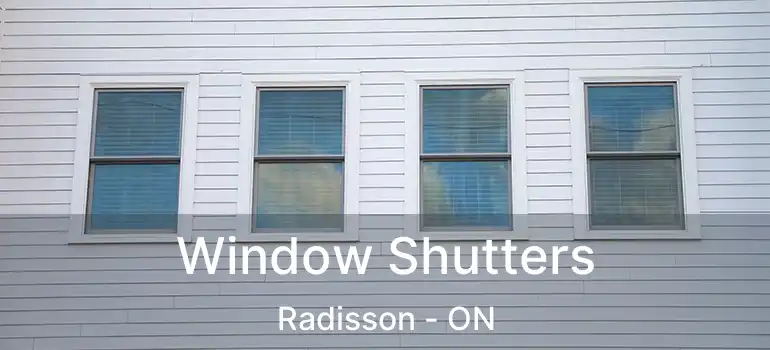  Window Shutters Radisson - ON