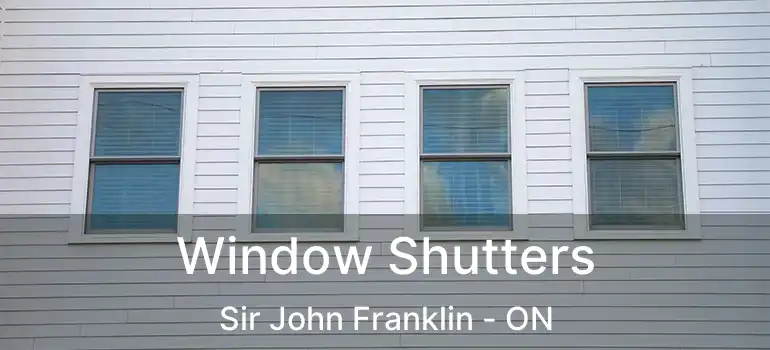  Window Shutters Sir John Franklin - ON