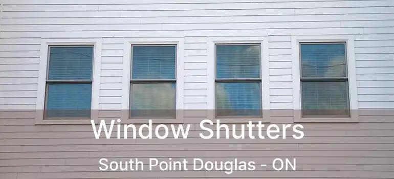  Window Shutters South Point Douglas - ON