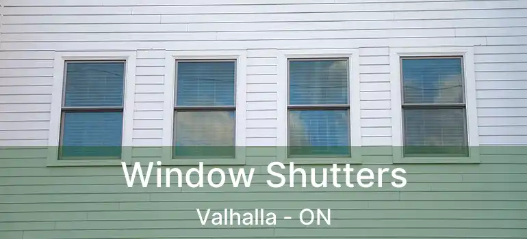 Window Shutters Valhalla - ON