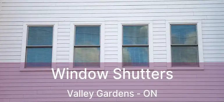  Window Shutters Valley Gardens - ON