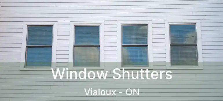  Window Shutters Vialoux - ON