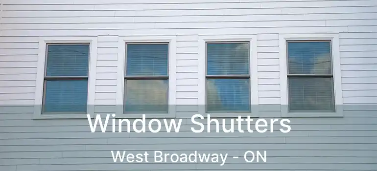  Window Shutters West Broadway - ON