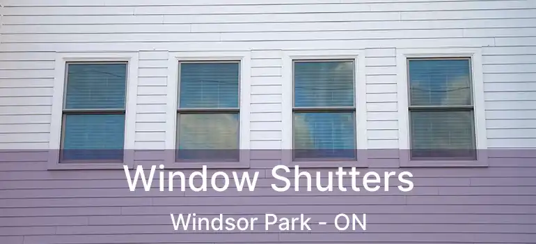  Window Shutters Windsor Park - ON