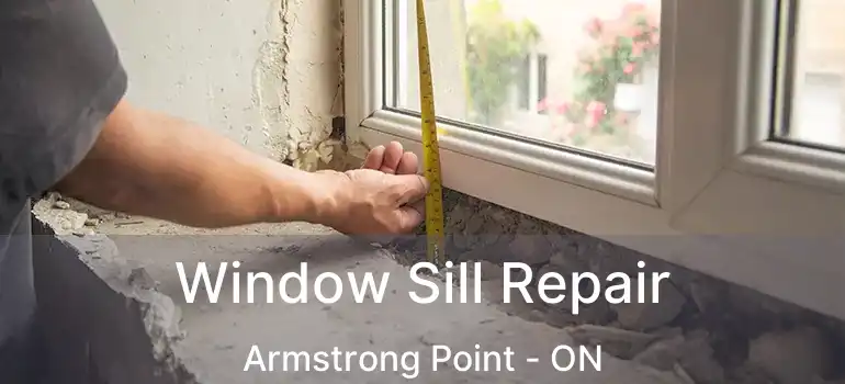  Window Sill Repair Armstrong Point - ON