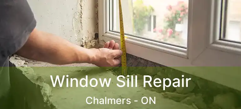  Window Sill Repair Chalmers - ON