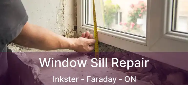  Window Sill Repair Inkster - Faraday - ON