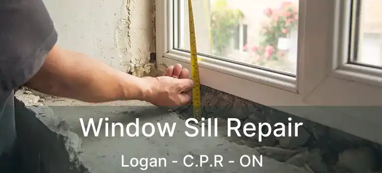  Window Sill Repair Logan - C.P.R - ON