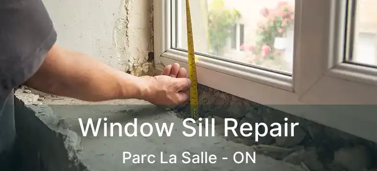  Window Sill Repair Parc La Salle - ON