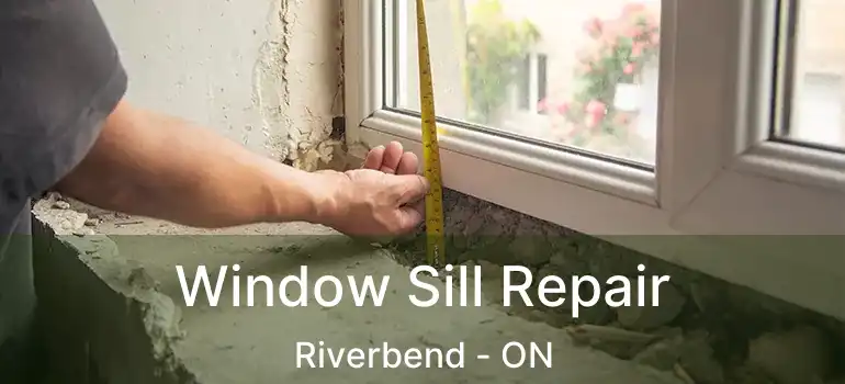  Window Sill Repair Riverbend - ON