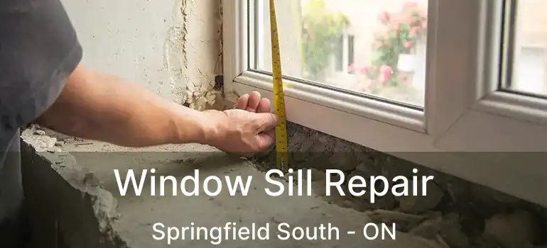  Window Sill Repair Springfield South - ON