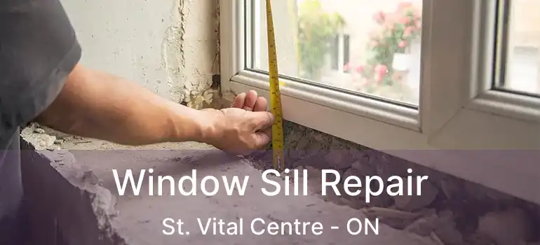  Window Sill Repair St. Vital Centre - ON