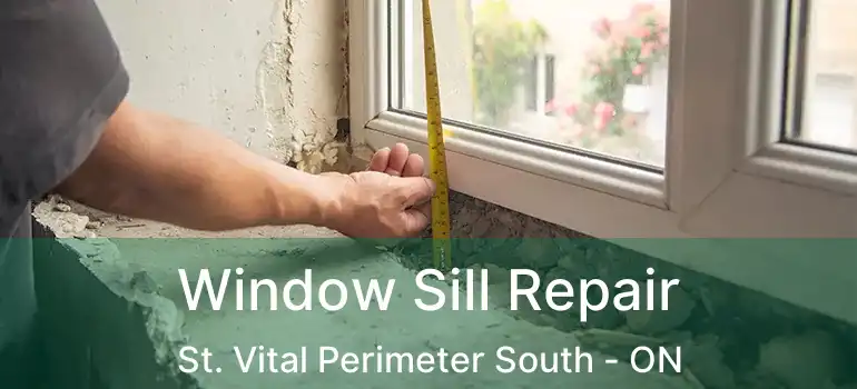  Window Sill Repair St. Vital Perimeter South - ON