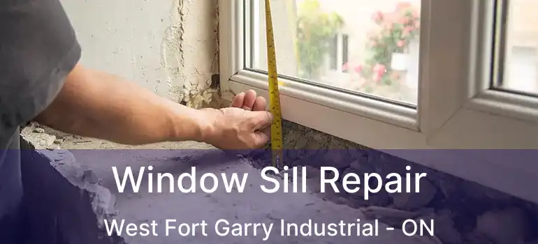 Window Sill Repair West Fort Garry Industrial - ON
