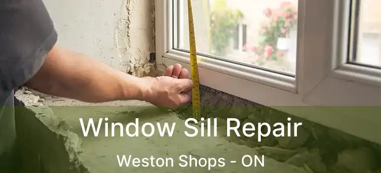  Window Sill Repair Weston Shops - ON