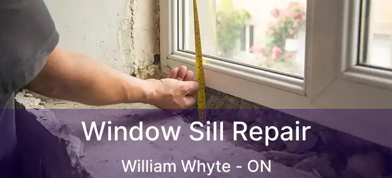  Window Sill Repair William Whyte - ON