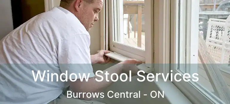  Window Stool Services Burrows Central - ON