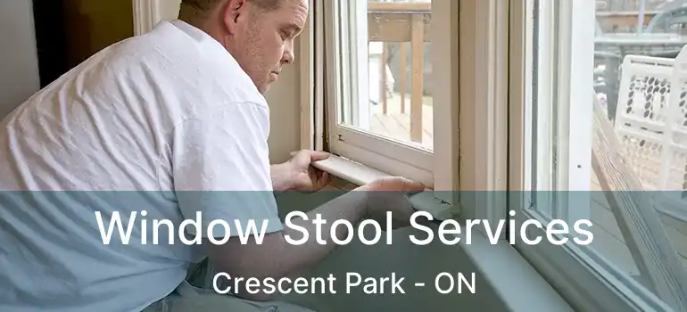  Window Stool Services Crescent Park - ON