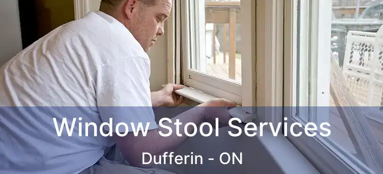  Window Stool Services Dufferin - ON