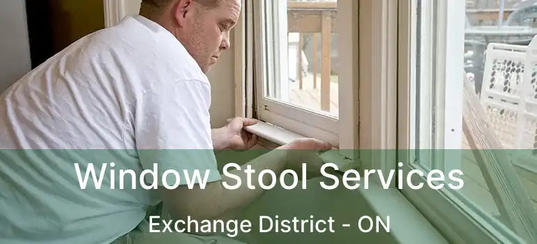 Window Stool Services Exchange District - ON
