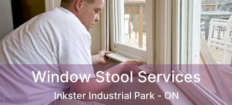  Window Stool Services Inkster Industrial Park - ON