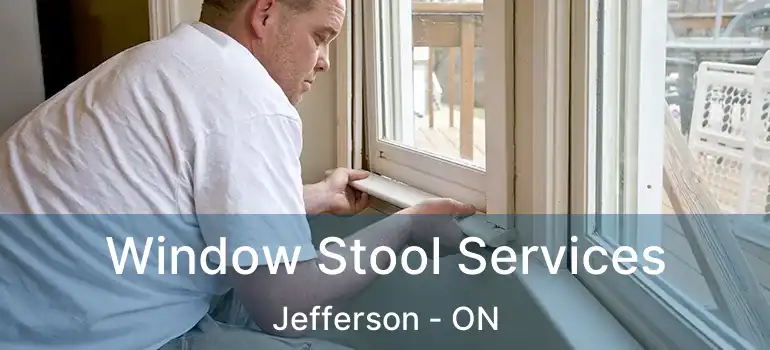  Window Stool Services Jefferson - ON