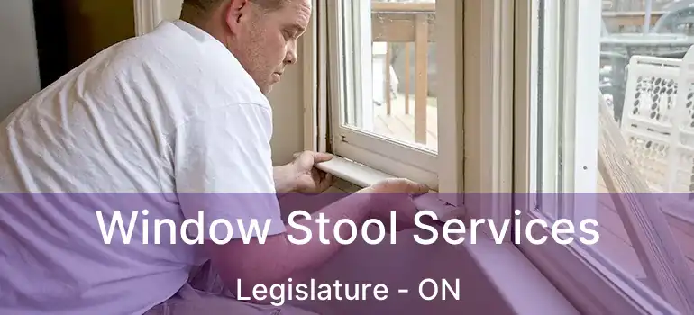  Window Stool Services Legislature - ON