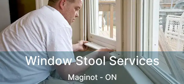  Window Stool Services Maginot - ON