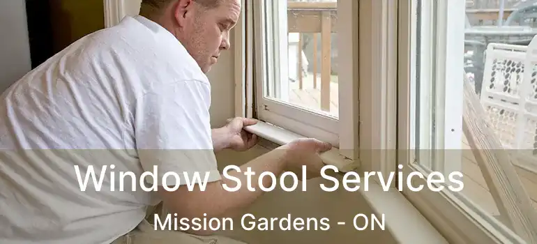  Window Stool Services Mission Gardens - ON