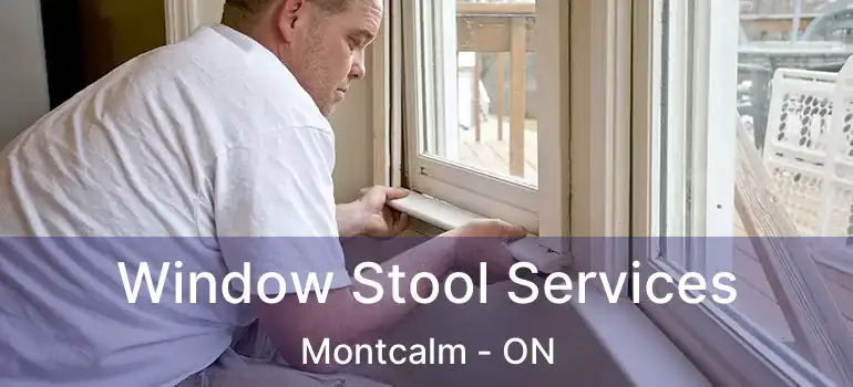  Window Stool Services Montcalm - ON