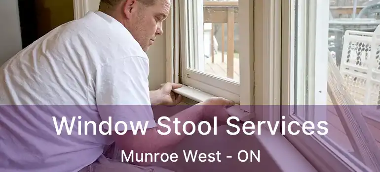  Window Stool Services Munroe West - ON