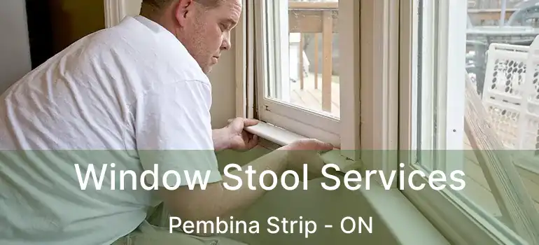  Window Stool Services Pembina Strip - ON