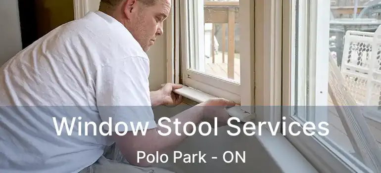  Window Stool Services Polo Park - ON