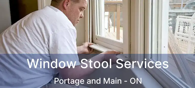  Window Stool Services Portage and Main - ON