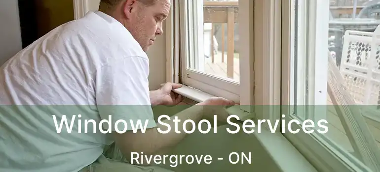  Window Stool Services Rivergrove - ON
