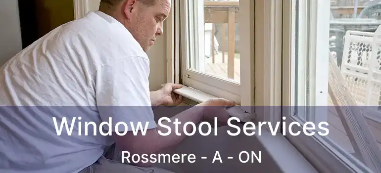  Window Stool Services Rossmere - A - ON