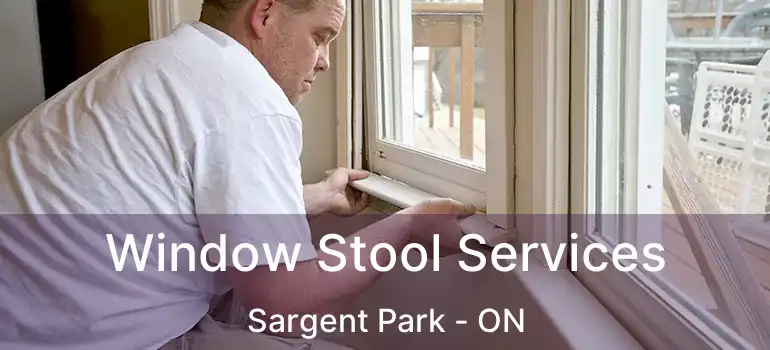  Window Stool Services Sargent Park - ON