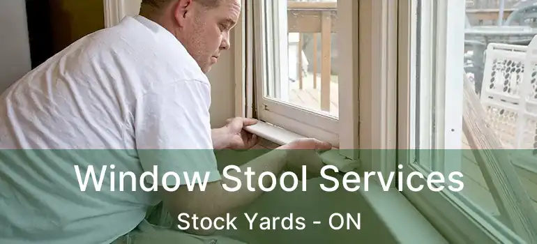  Window Stool Services Stock Yards - ON