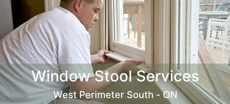  Window Stool Services West Perimeter South - ON