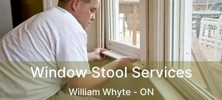  Window Stool Services William Whyte - ON