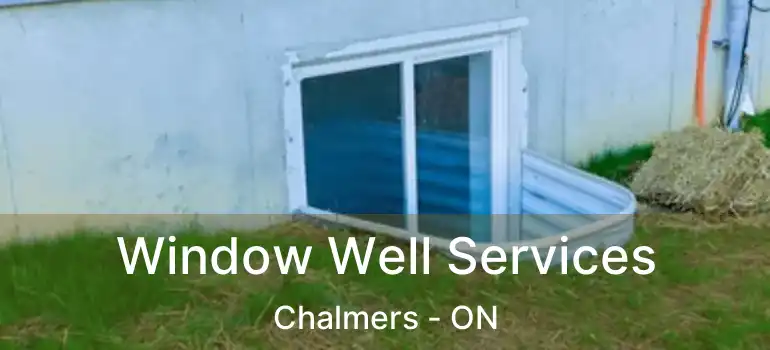  Window Well Services Chalmers - ON