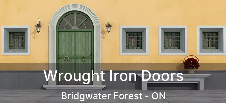  Wrought Iron Doors Bridgwater Forest - ON