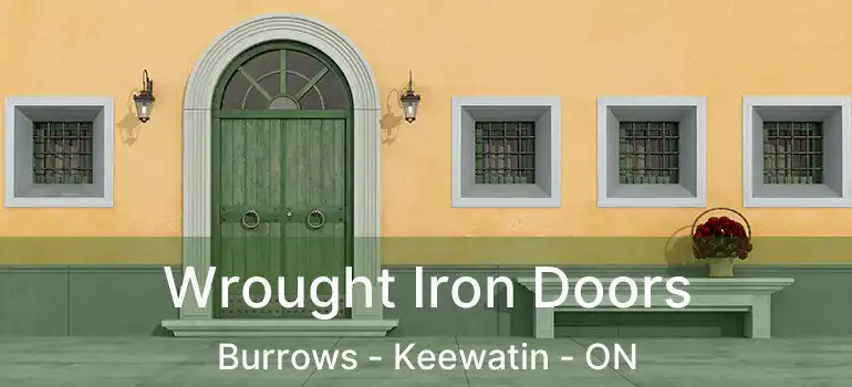  Wrought Iron Doors Burrows - Keewatin - ON