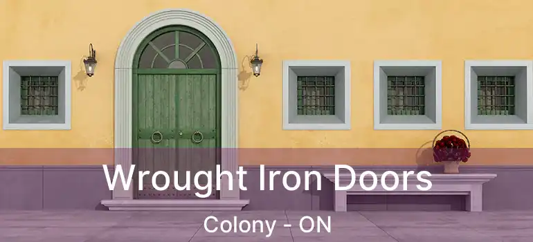  Wrought Iron Doors Colony - ON