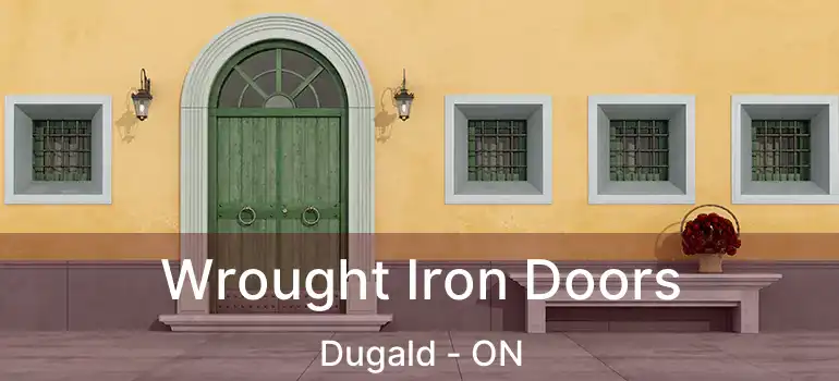  Wrought Iron Doors Dugald - ON